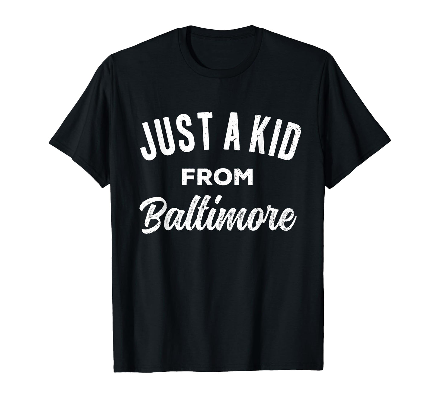 Just A Kid From Baltimore Love Hometown Baltimore Maryland T-Shirt
