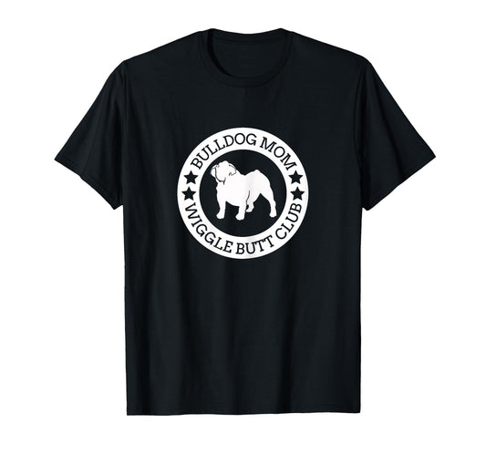 English Bulldog Mom Wiggle Butt Club T-Shirt For Women T-Shirt