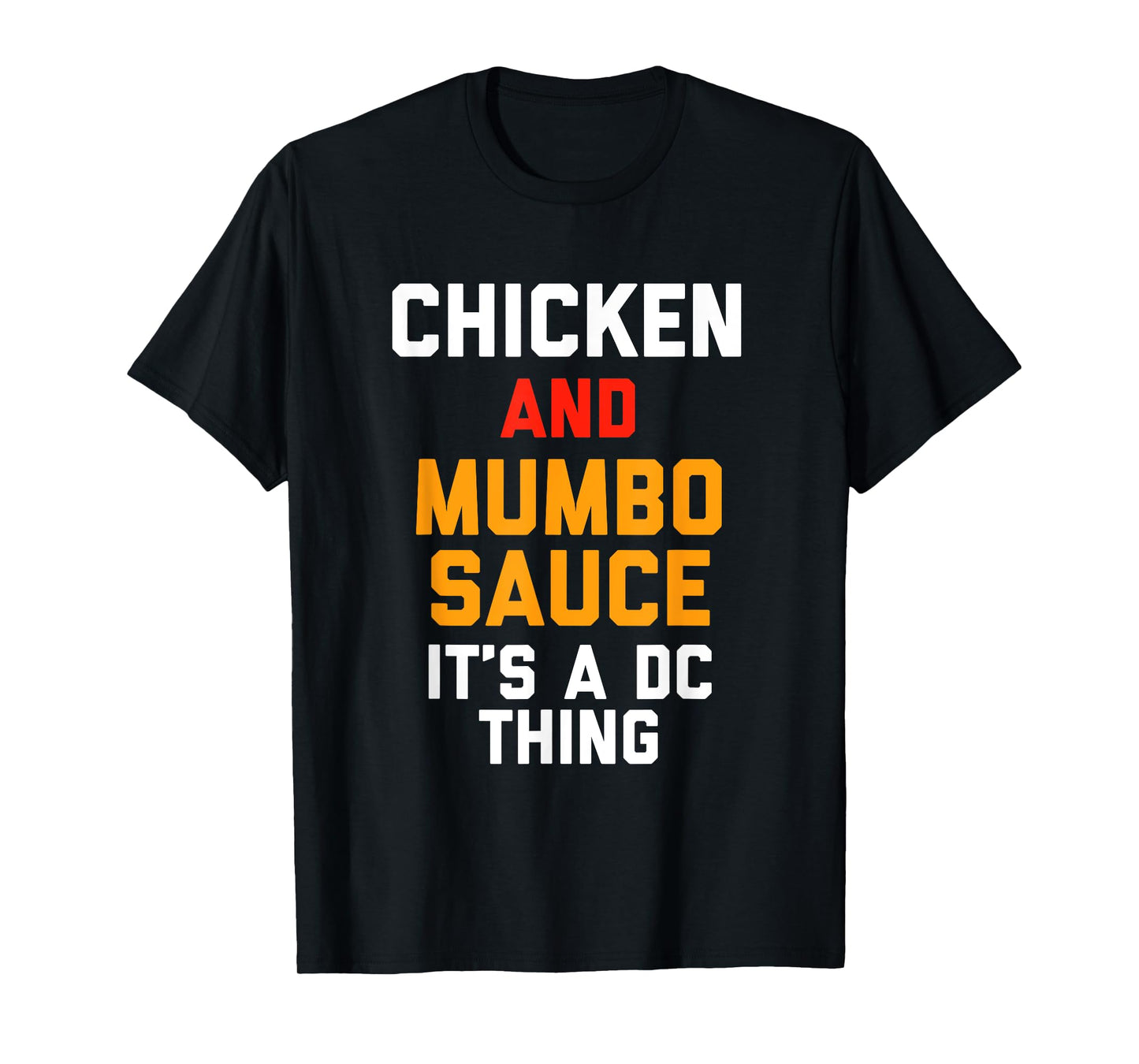 Washington DC Chicken with a side of Mumbo sauce gift T-Shirt