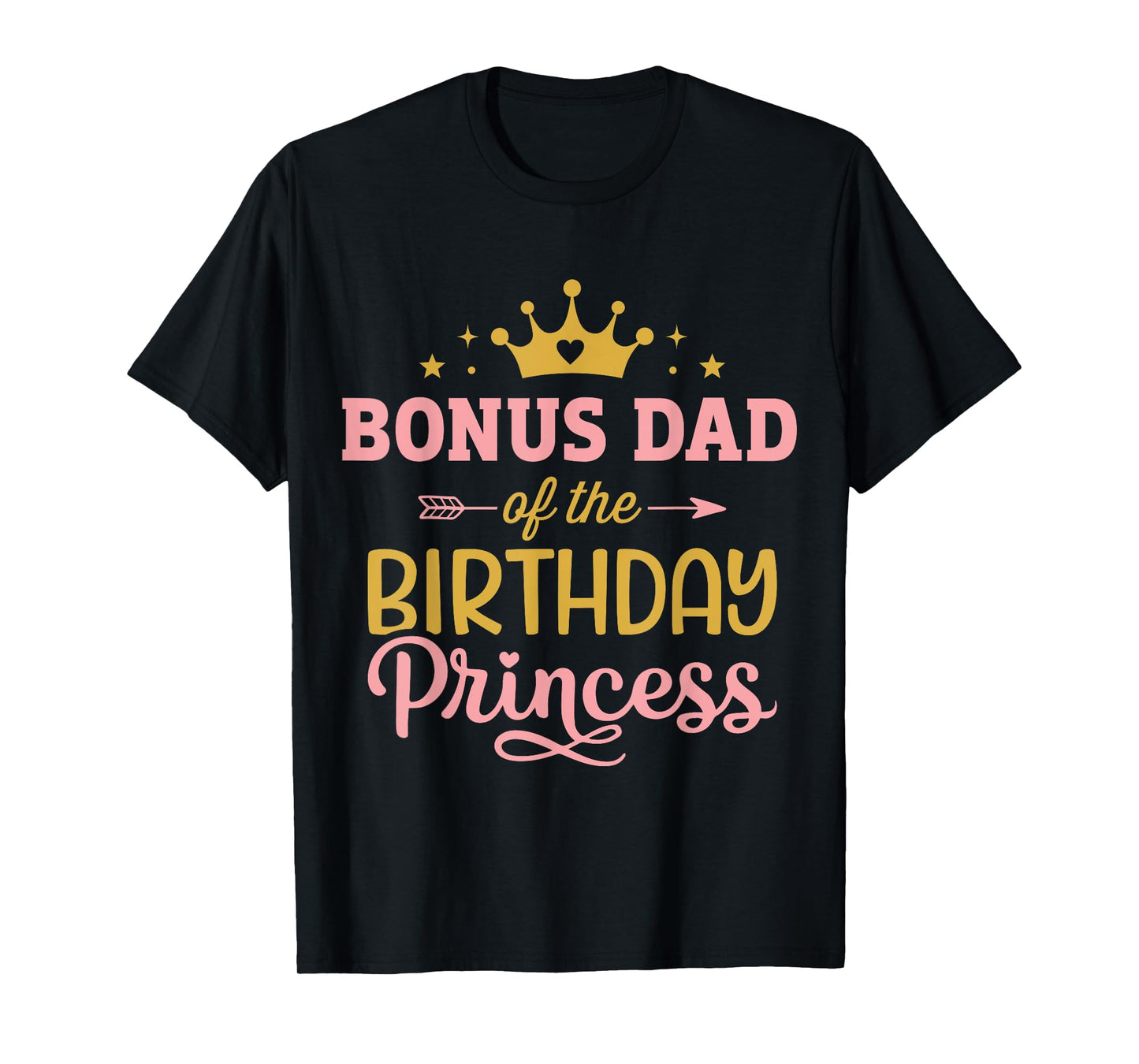 Bonus dad of birthday princess girl matching family party T-Shirt