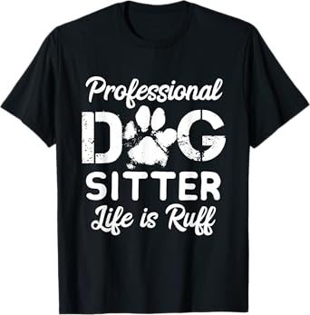 Funny Dog Sitter Shirts - Professional Dog Sitter Life Men Women Kids T-Shirt