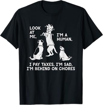 Dog Mocks Humans Funny Look At Me, I'm A Human T-Shirt