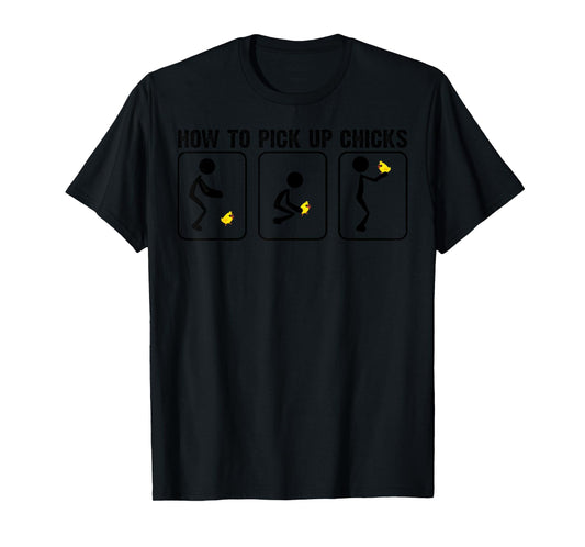 Funny How To Pick Up Chicks Gift For Men Cool Chicken Jokes T-Shirt