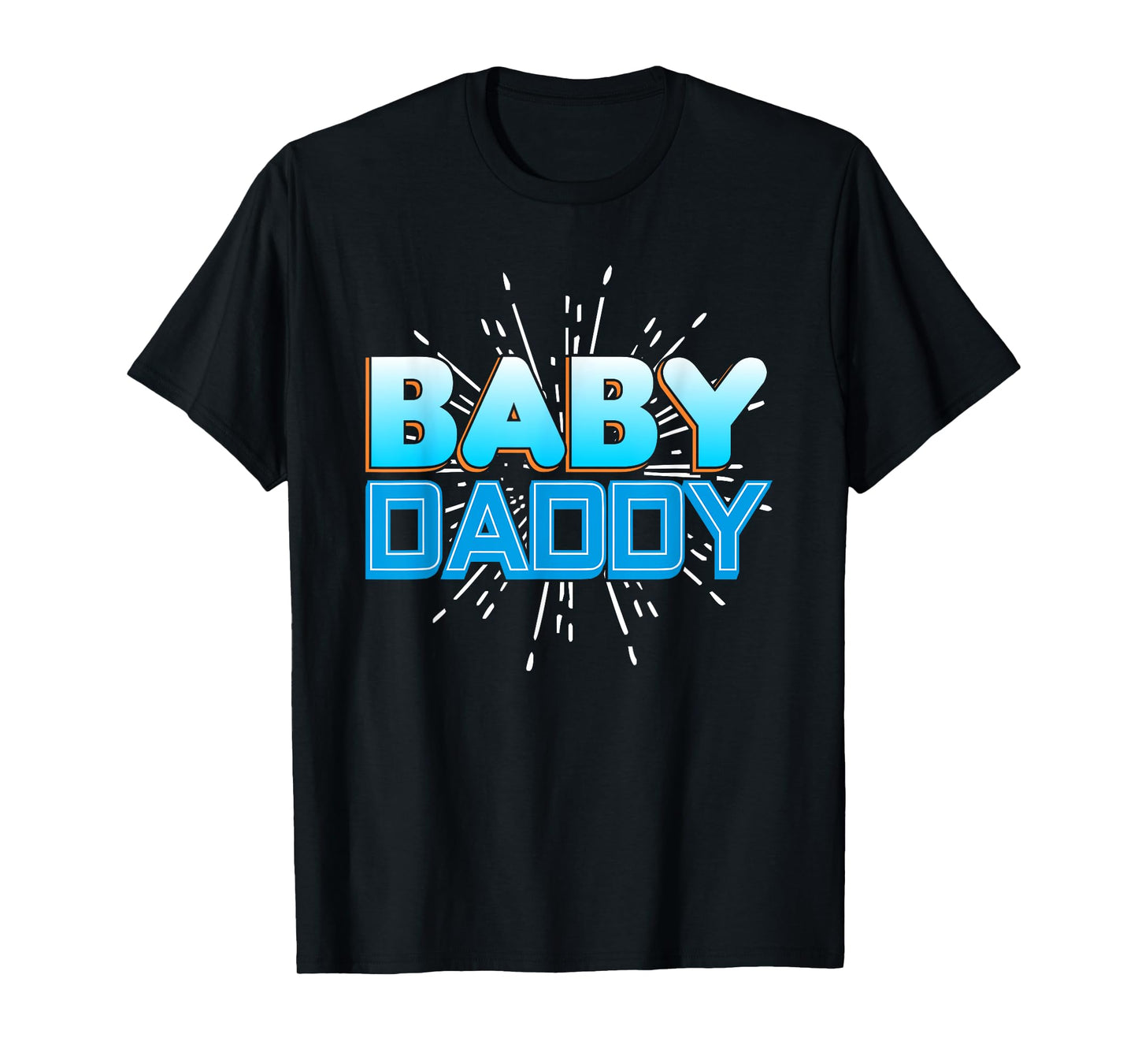 Funny Baby Daddy T Shirt for Men - Funny Father's Day Gift T-Shirt
