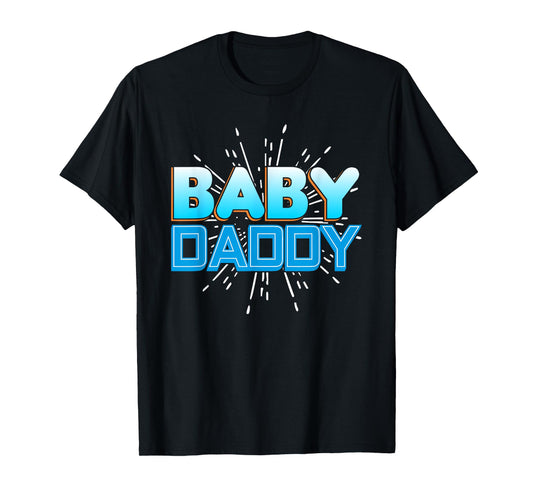 Funny Baby Daddy T Shirt for Men - Funny Father's Day Gift T-Shirt