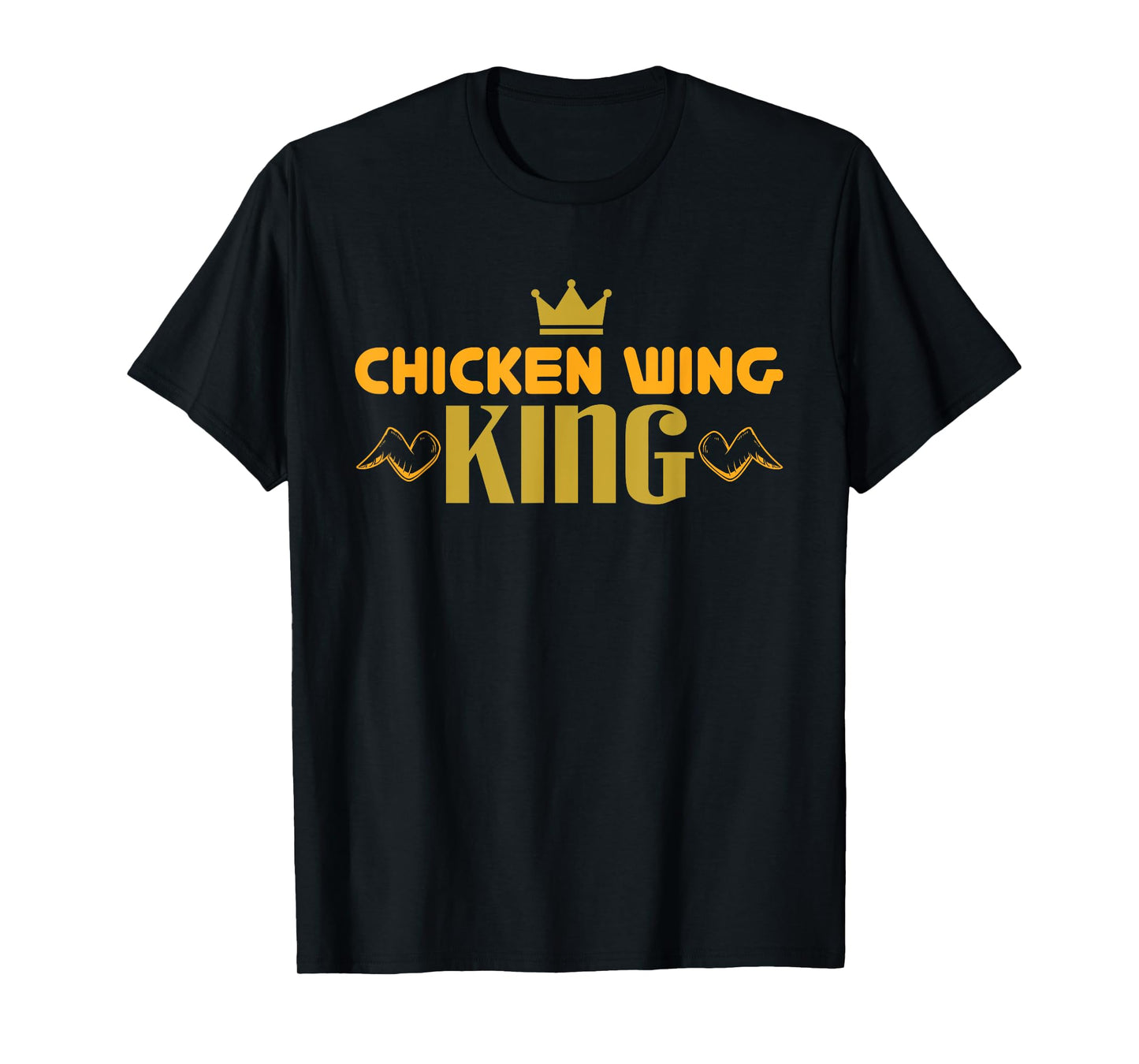 Chicken Wing King - Chicken Wing T-Shirt