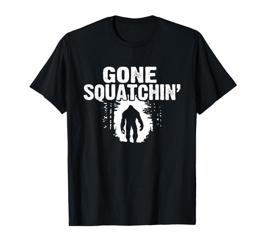 Funny Sasquatch Bigfoot Gone Squatchin Hunter Scary Monster T-Shirt
