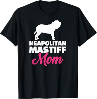 Neapolitan Mastiff mom T-Shirt