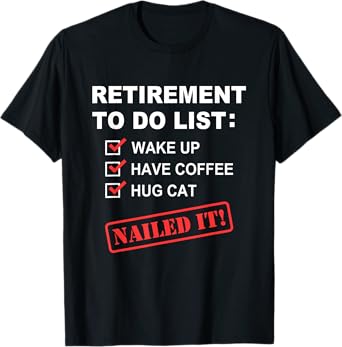 Funny Retirement To Do List Coffee Drinking Hug Cat Retirees T-Shirt