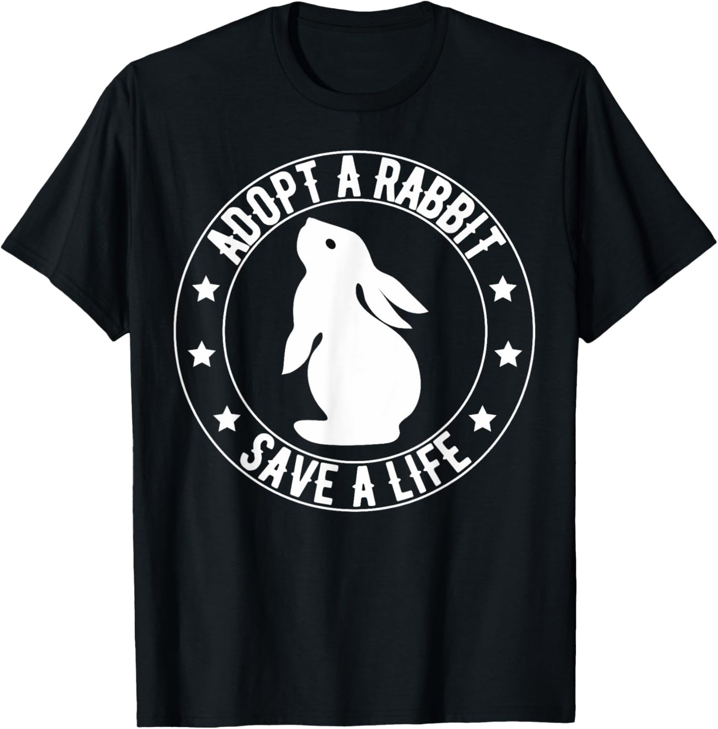 Save a Life Adopt a Rabbit, Adopt Animal Rescue Wild Bunnies T-Shirt