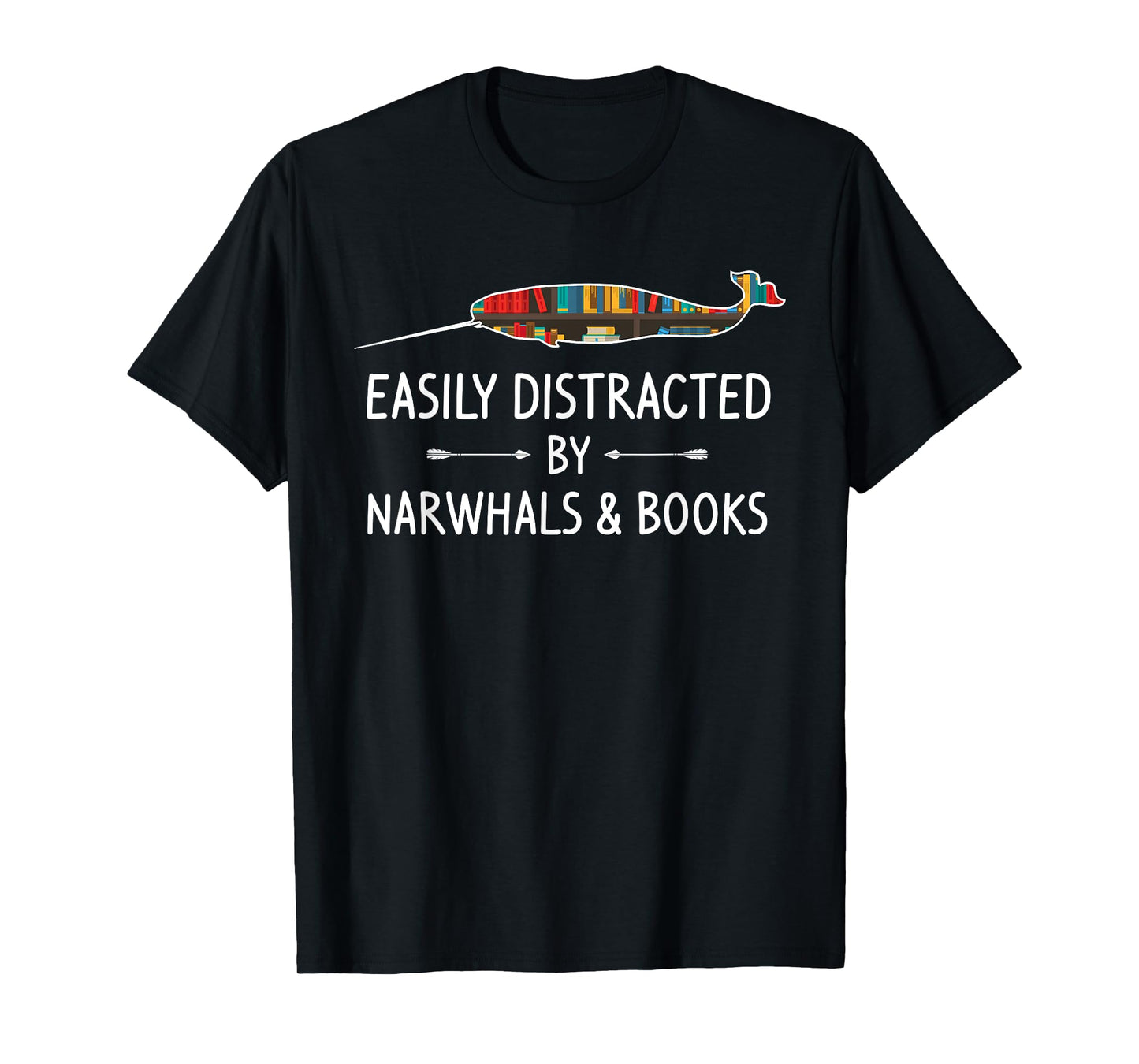 Easily Distracted By Narwhals & Books Lover Gift Narwhale T-Shirt