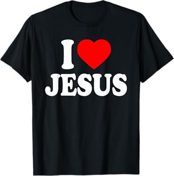 I LOVE JESUS T-Shirt