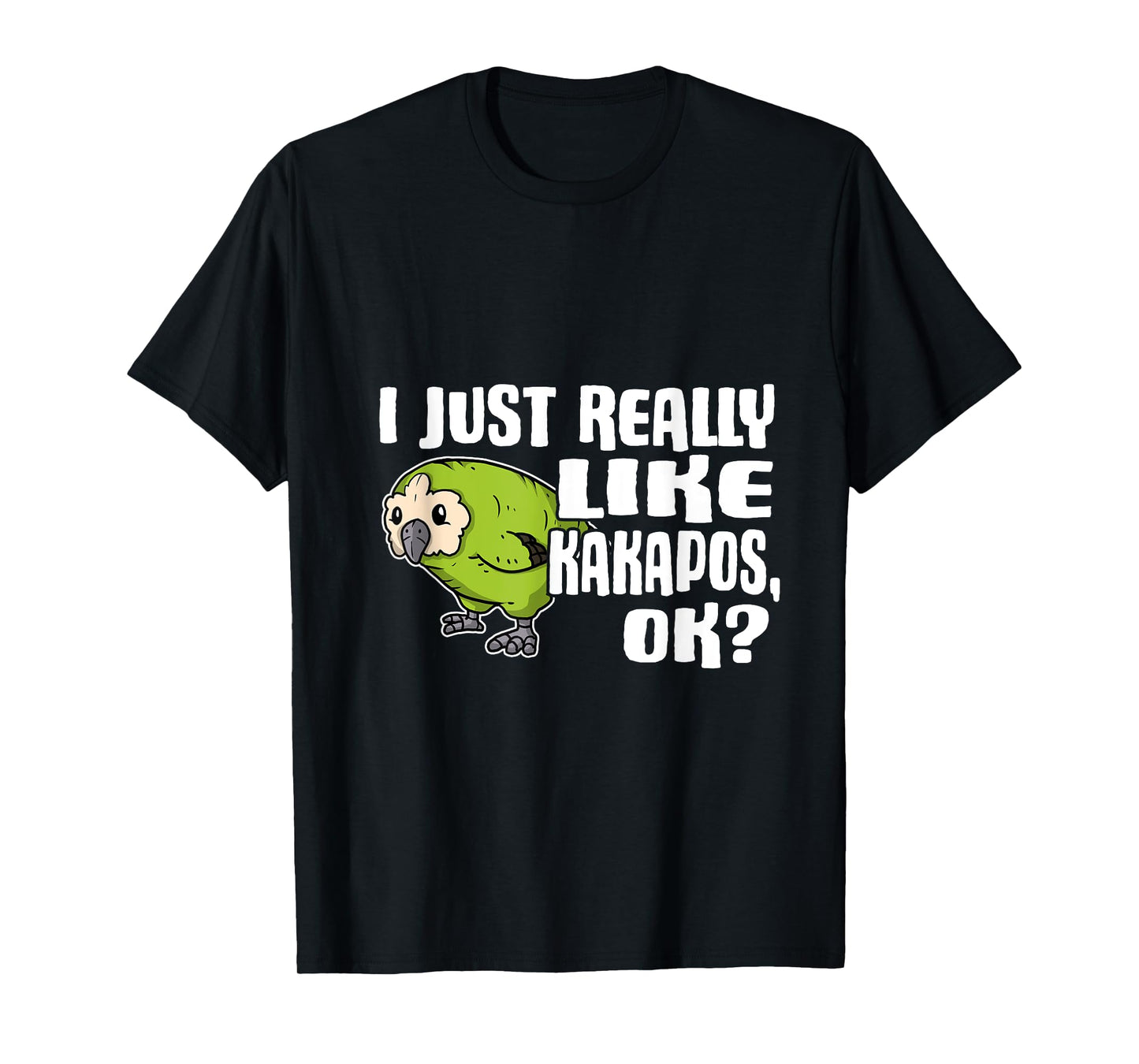 I Just Really Like Kakapos Ok Funny Kakapo Costume T-Shirt
