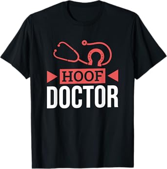 Hoof Doctor, Horse Farrier and Horse Shoeing T-Shirt