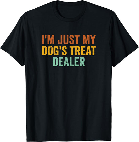 I'm Just My Dog's Treat Dealer funny Dog Retro Vintage T-Shirt