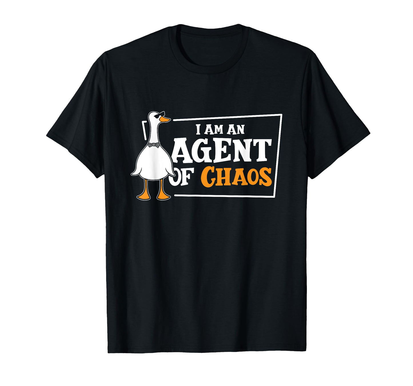 I'am An Agent Of Chaos Goose Farm Animal Bird Geese Farming T-Shirt