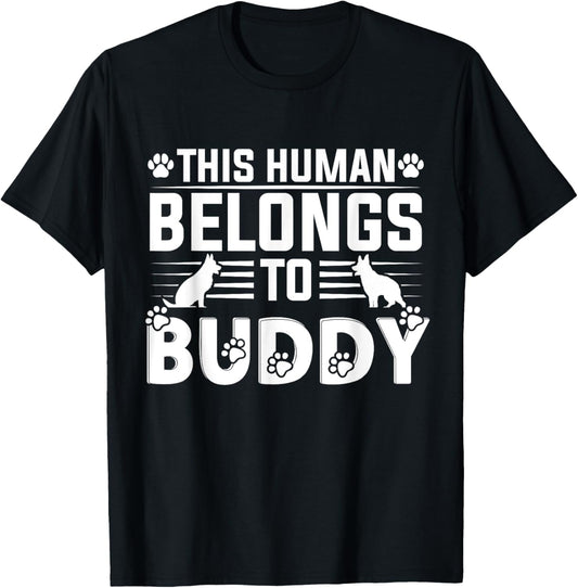 Dog Name Buddy Personalised Gift This Human Belongs To a Dog T-Shirt