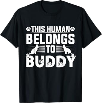 Dog Name Buddy Personalised Gift This Human Belongs To a Dog T-Shirt
