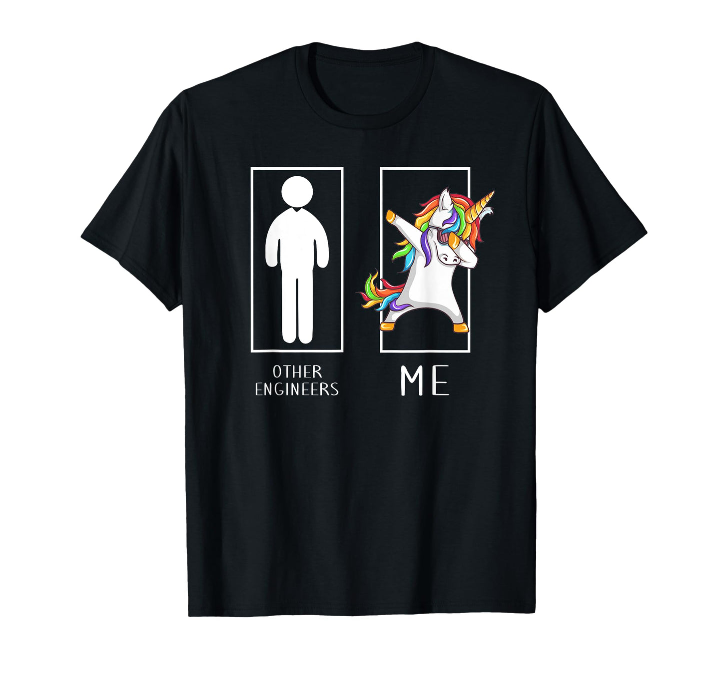 Other Engineers Me Unicorn Dabbing Funny T-Shirt T-Shirt