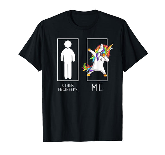 Other Engineers Me Unicorn Dabbing Funny T-Shirt T-Shirt