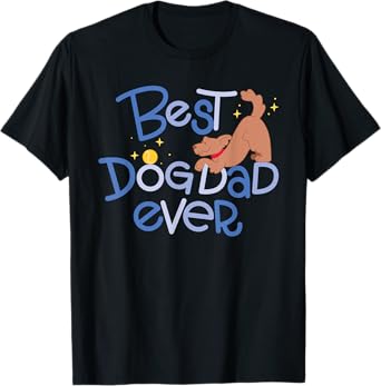 Best Dog Dad Ever Men Women Kids T-Shirt