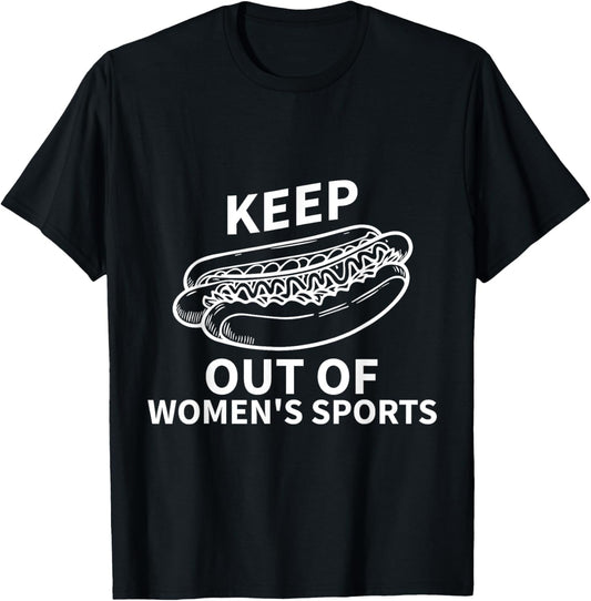 keep hotdog out of women's sports funny quotes T-Shirt