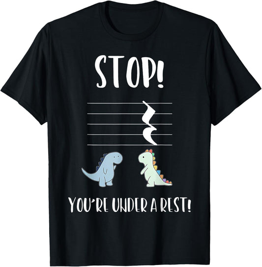 Stop You're Under a Rest Funny Music Cute Dinosaur Teacher T-Shirt for Men Women