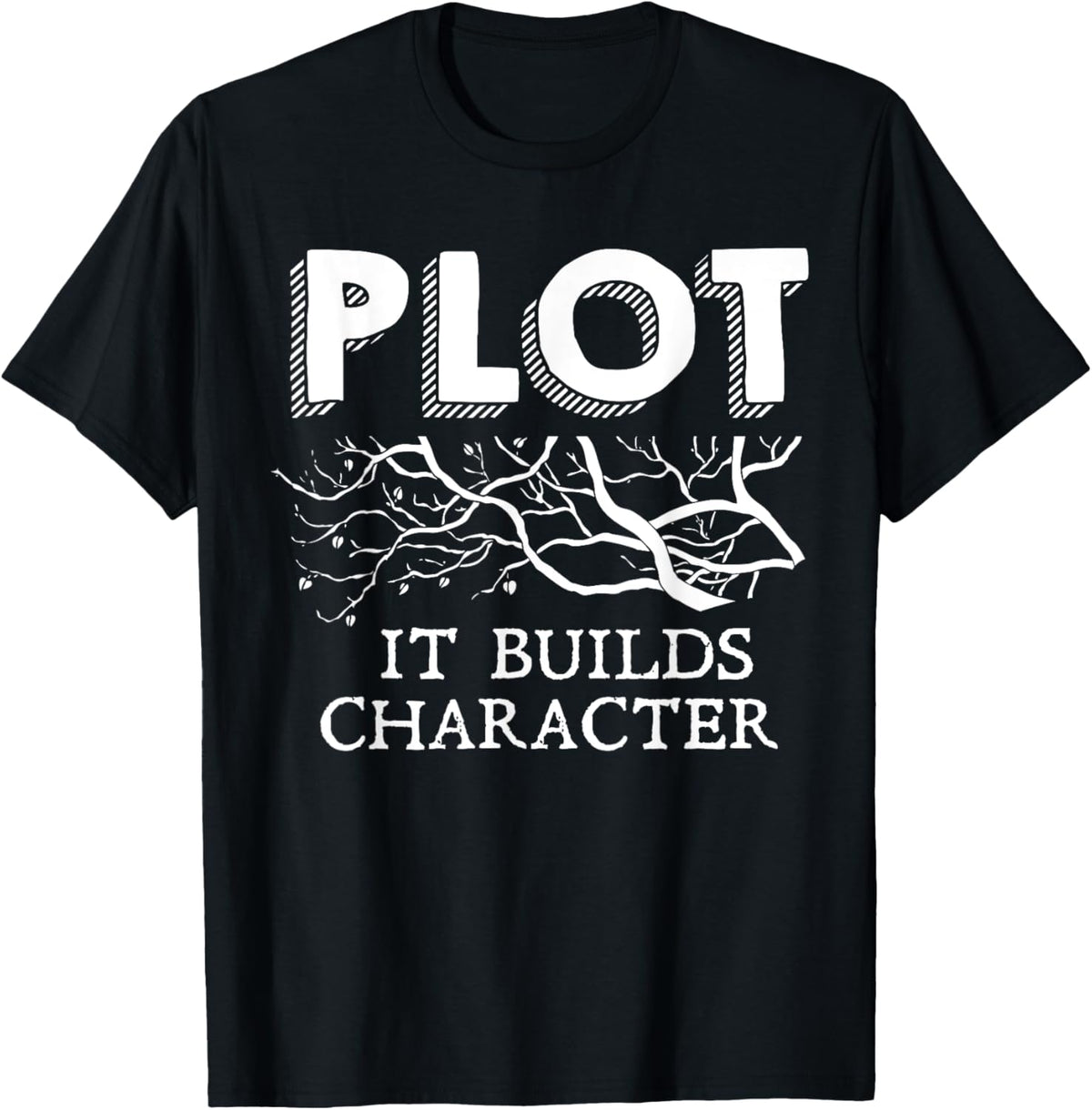 Funny Plot It Builds Character Book Reading Teacher Gift T-Shirt
