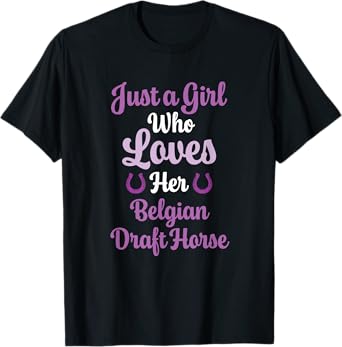 Belgian Draft Horse Gift for Women: Love Belgian Draft Horse T-Shirt
