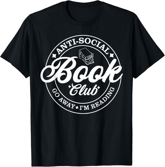 Anti Social Book Club Go Away I'm Reading T-Shirt