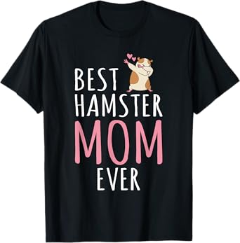 Best Hamster Mom Cute Hamster Owner T-Shirt
