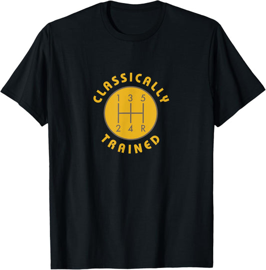 Classically Trained Gear Shift Knob Funny Unisex-Adults T-Shirt Black Small Classic Fit Polyester 100% Short Sleeve Classic Collar Crew Neck Pull On 1 Count