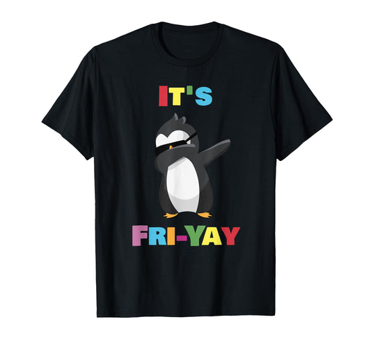 It's Fri-Yay Dabbing Penguin Friday Weekend Teacher, Student T-Shirt