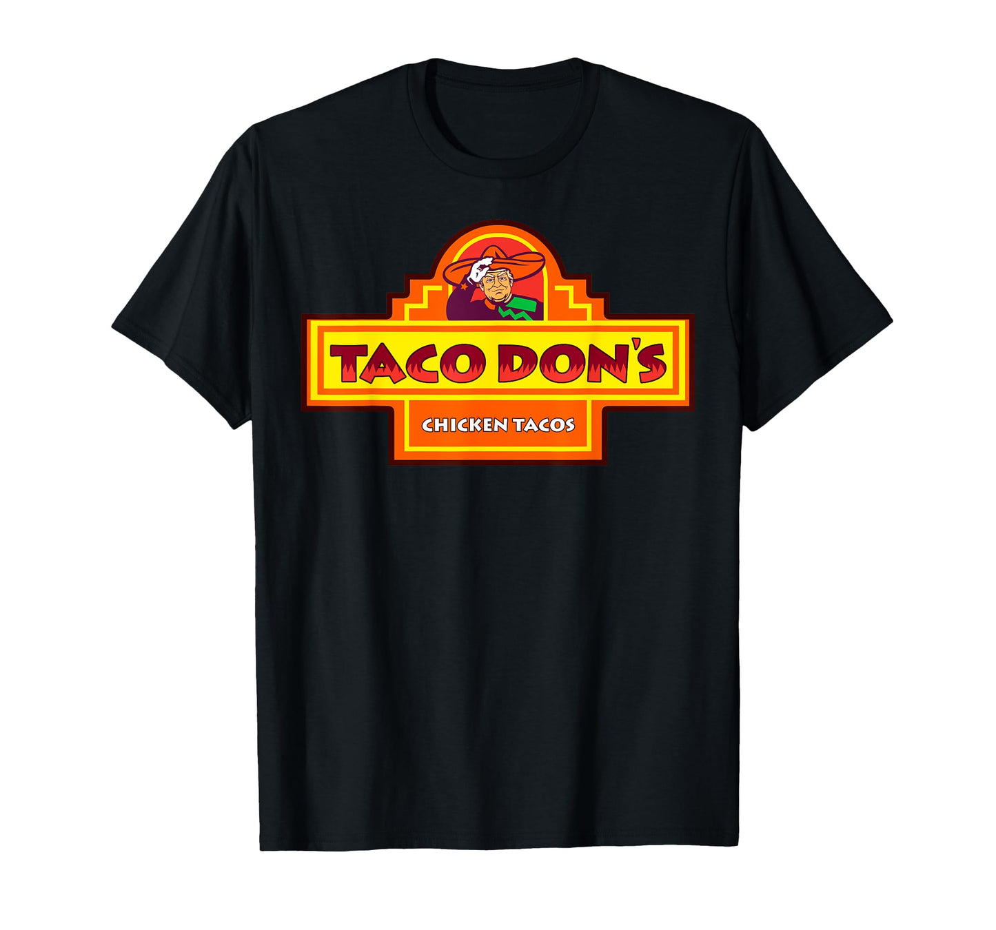 Taco Don's Chicken Tacos Trump Parody T-Shirt