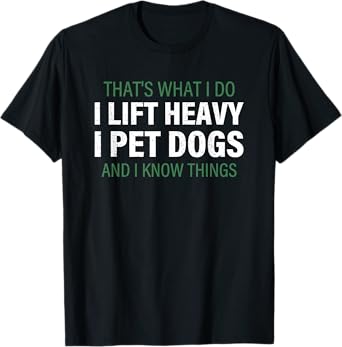 Trashow Unisex-Adults Black Small Lift Heavy I Pet Dogs and Know Things T-Shirt