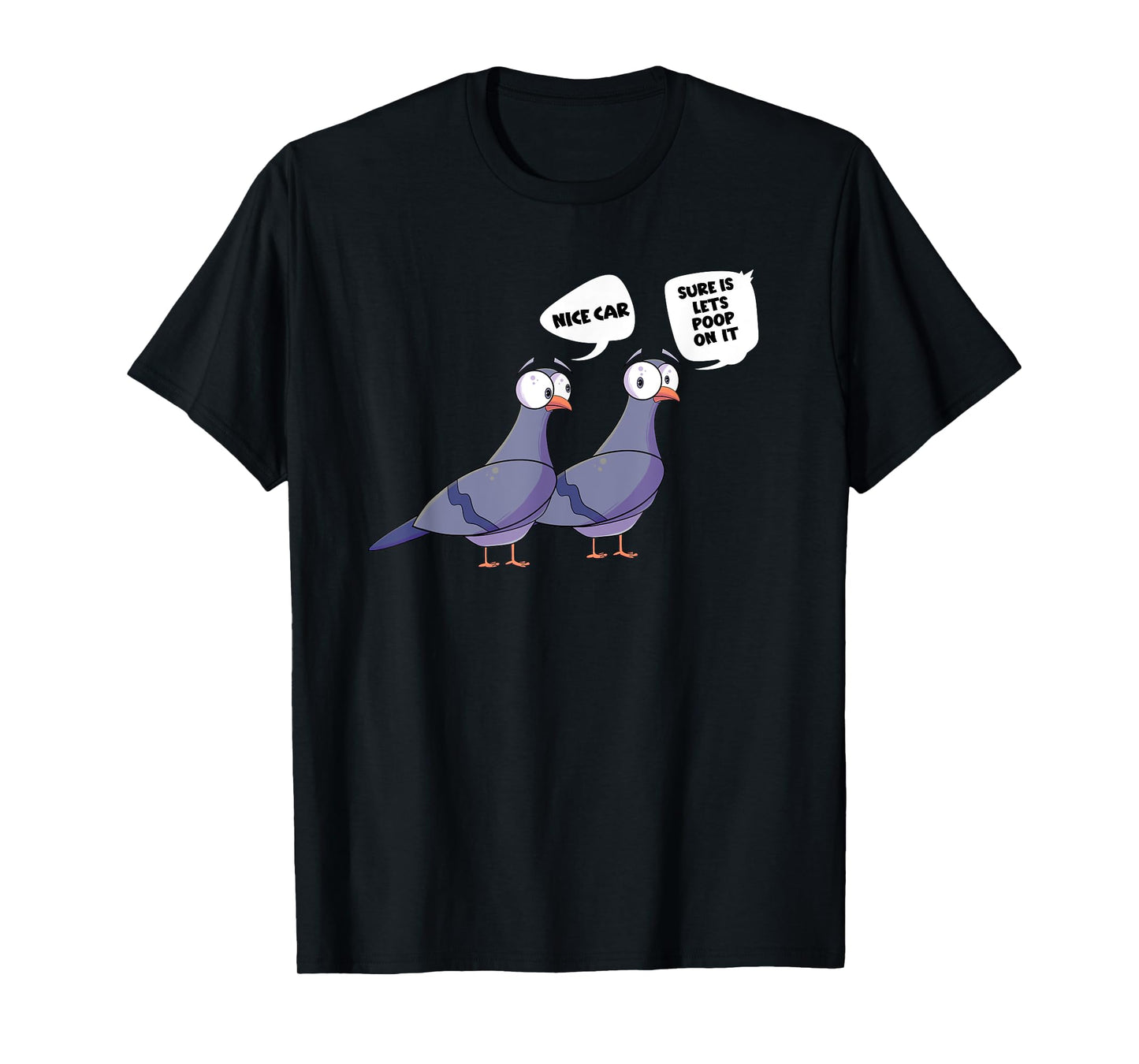 Pigeons Nice Car Lets Poop On It Funny Bird T-Shirt