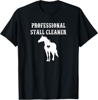 Funny Horse Shirt Professional Stall Cleaner Barn Gift Tee T-Shirt