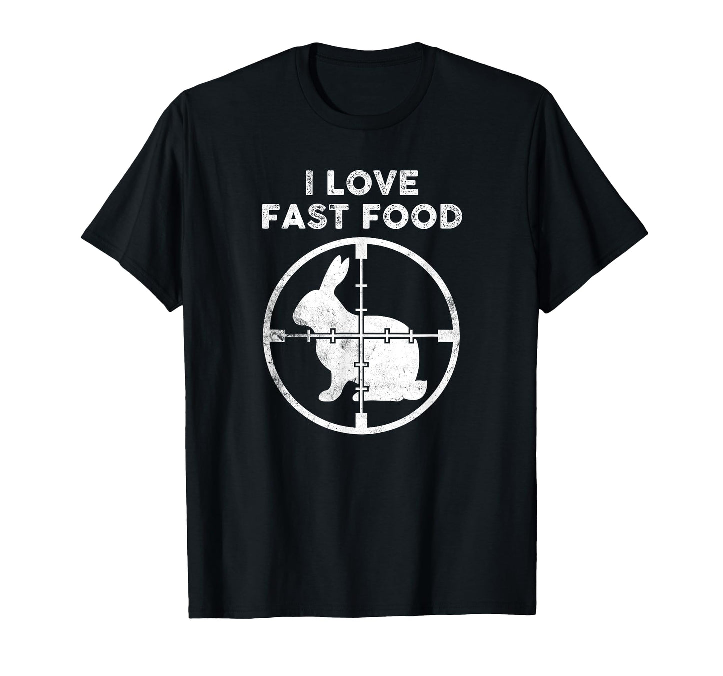 Funny Rabbit Hunter T-Shirt I Love Fast Food Crosshairs Tee T-Shirt