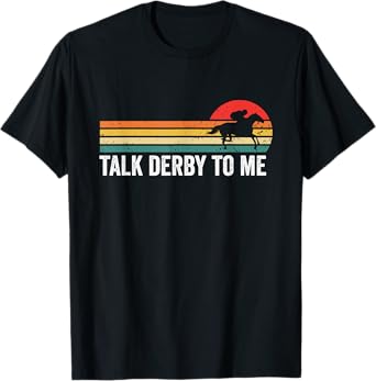 Talk Derby to Me Shirt for Men Women Funny Horse Racing T-Shirt