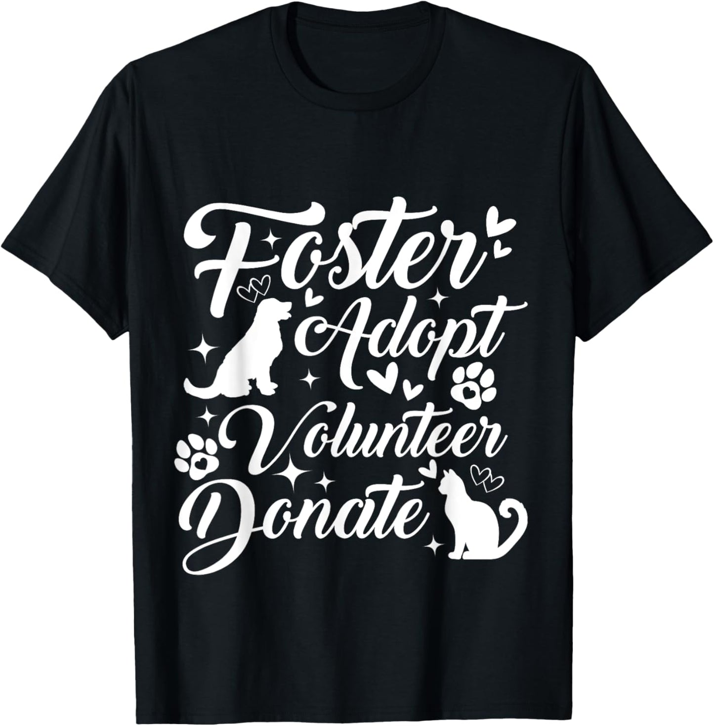 Foster Adopt Volunteer Donate Animal Rescue Shelter Lover T-Shirt