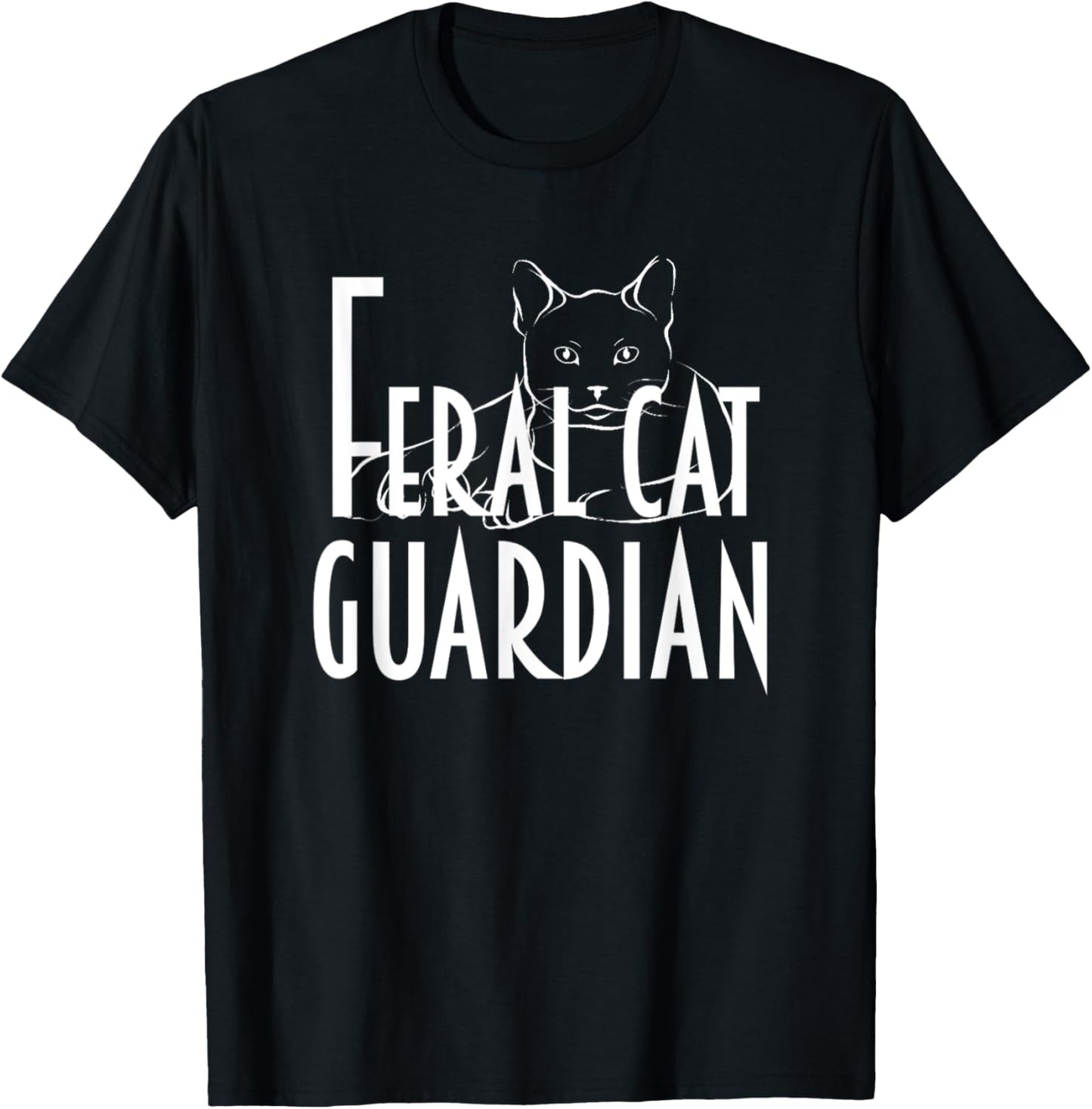 Feral Cat Guardian Outdoor Cats Caretaker Lover Mens Gift T-Shirt