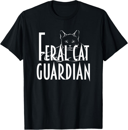 Feral Cat Guardian Outdoor Cats Caretaker Lover Mens Gift T-Shirt