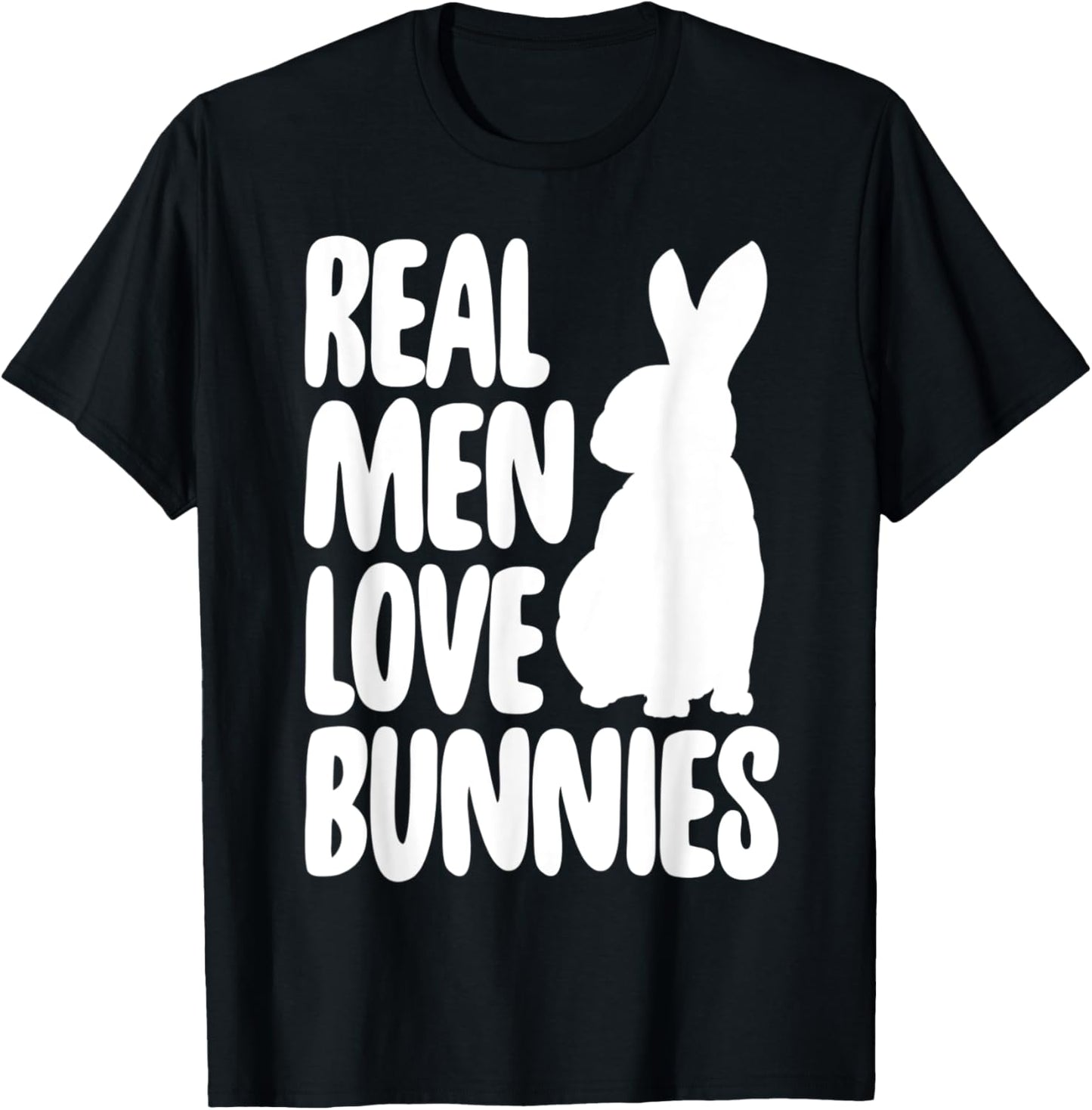 Funny Real Men Love Bunnies Tee Shirt Bunny Lovers Gifts T-Shirt