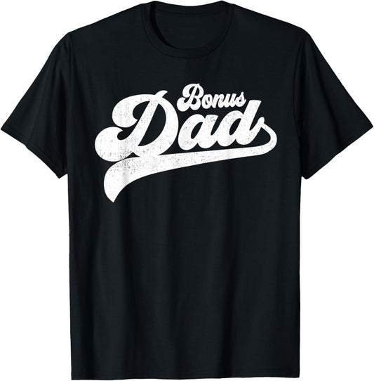 Bonus Dad Gifts Father's Day Bonus Dad T-Shirt