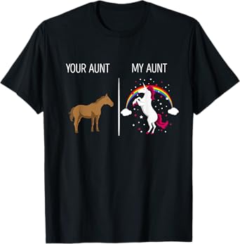 Funny Your Aunt My Aunt Horse Unicorn T-Shirt New Aunts Gift T-Shirt