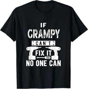 If Grampy Can't Fix It No One Can Grandpa T-Shirt