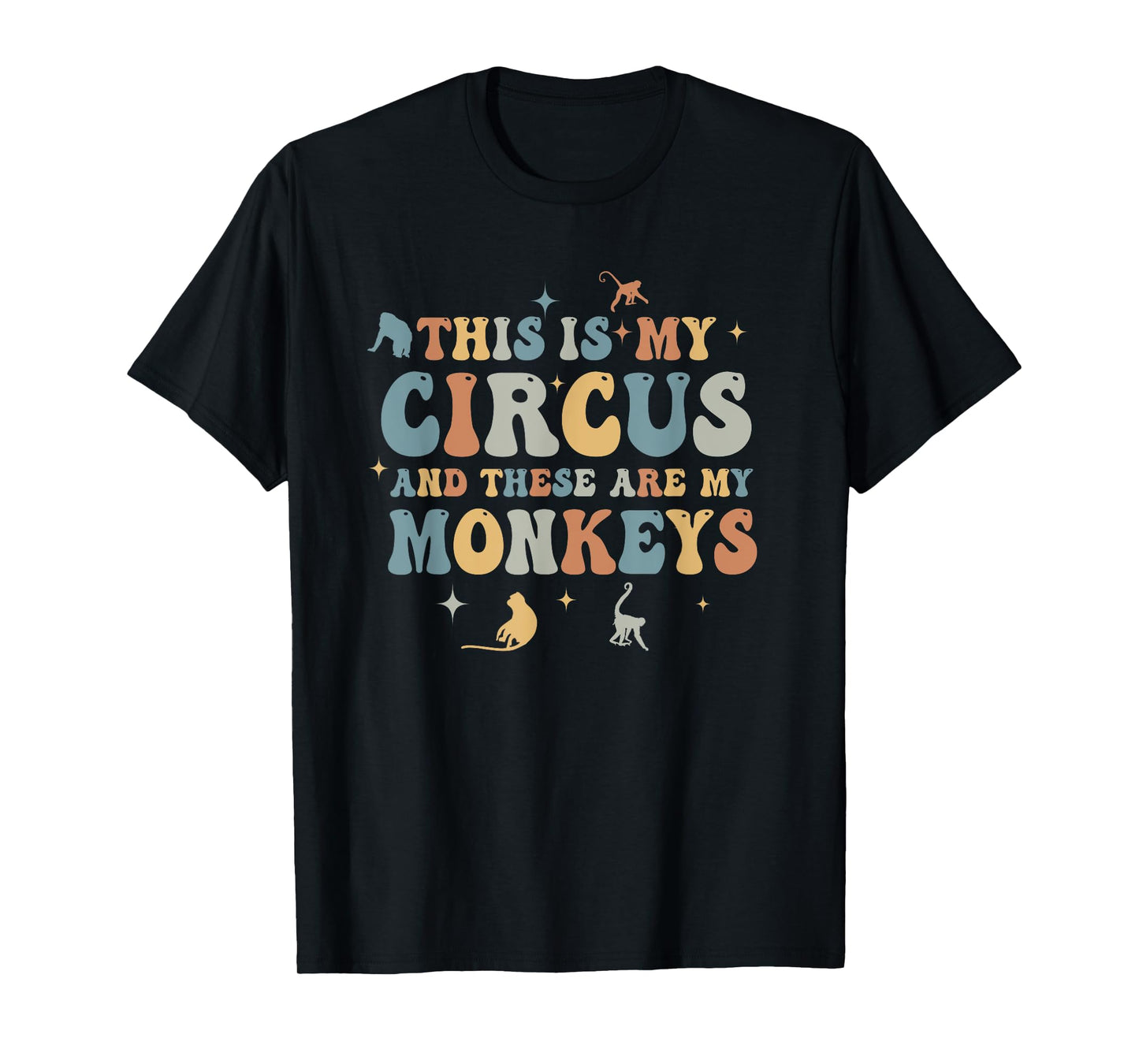 Funny Teacher This Is My Circus And These Are My Monkeys T-Shirt