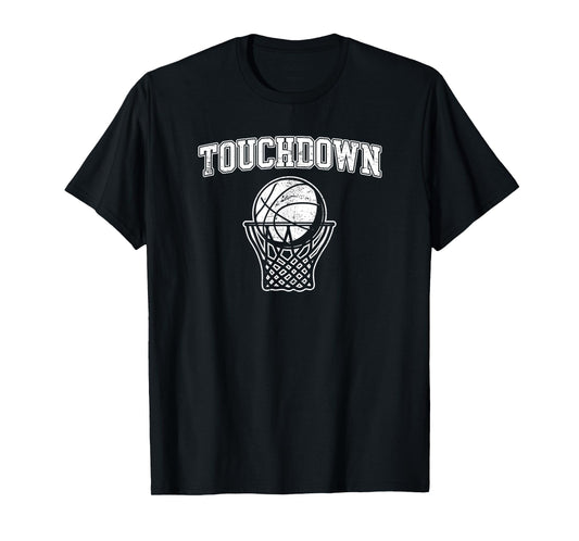 Touchdown - Funny Football Basketball Sports T-Shirt