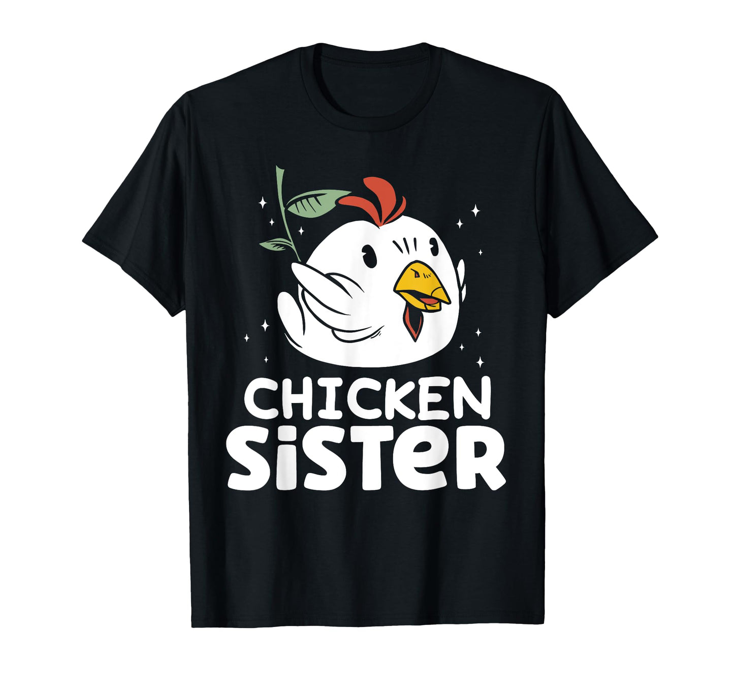 Chicken Sister Poultry Keeper Chickens Rooster Chicken T-Shirt