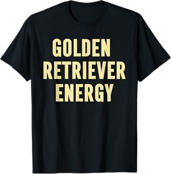 Golden Retriever Energy T-Shirt